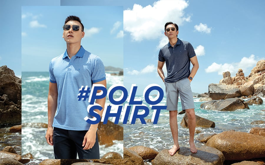 Bộ sưu tập Polo Shirt bạn sẽ thoải mái biến tấu mọi phong cách