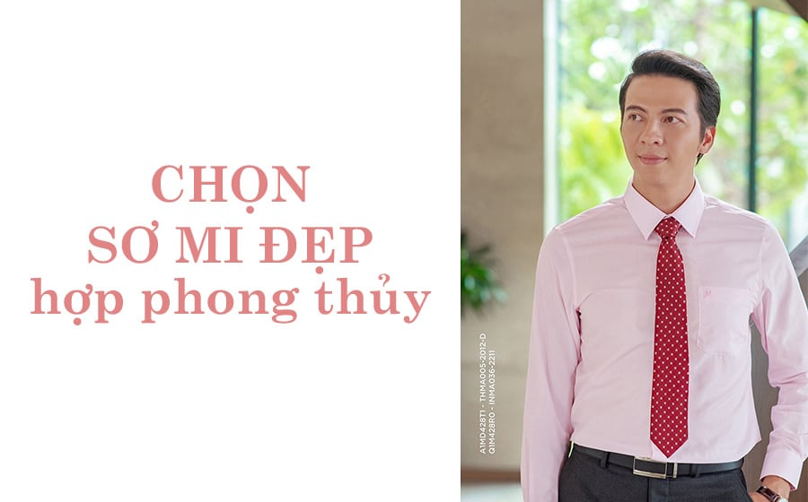 Chọn sơ mi đẹp hợp phong thủy