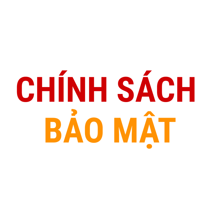 CHÍNH SÁCH BẢO MẬT